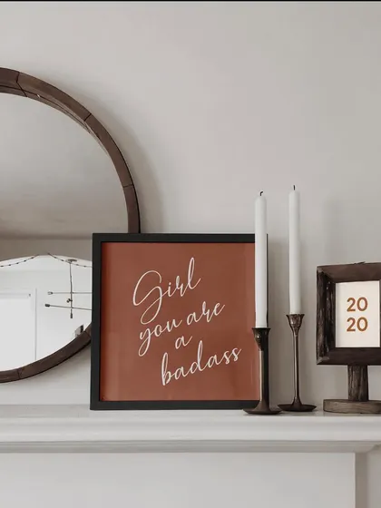A classy and confident statement piece. Our "Girl you are a badass" frame is a perfect gift to motivate and celebrate the amazing women in your life.