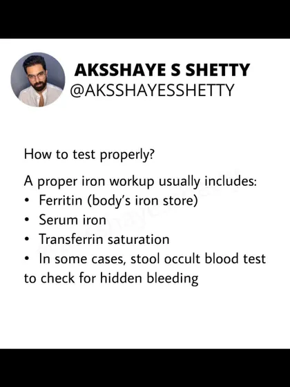 To test for iron deficiency properly, a full workup should include ferritin (iron stores), serum iron, and transferrin saturation. This gives a complete picture beyond just a simple iron test.