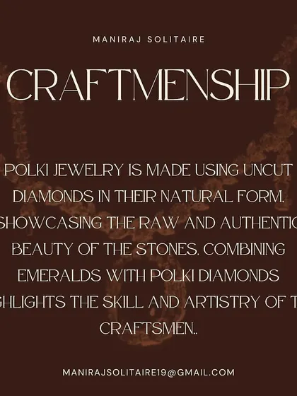 The craftsmanship of Polki involves setting uncut diamonds in their natural form to showcase their raw beauty. Combining them with other gemstones like emeralds requires immense skill and artistry.