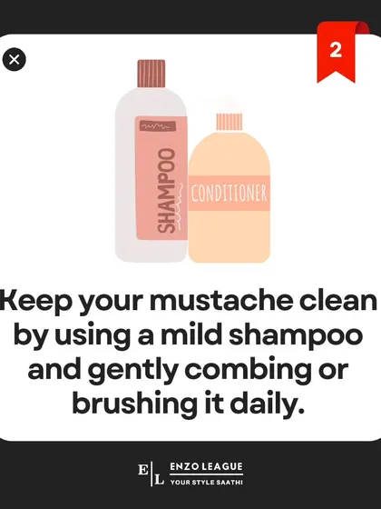 A clean moustache is a happy moustache. I recommend using a mild shampoo to wash it and gently combing it daily to keep it clean, tidy, and free of tangles.