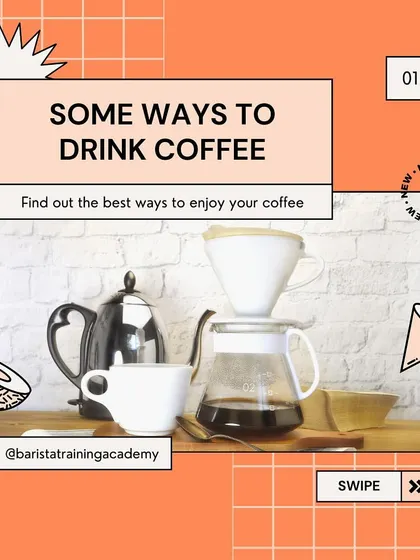 A title card for a series on "Some Ways to Drink Coffee," inviting users to find the best way to enjoy their brew.