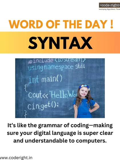 Word of the Day: Syntax. Think of it as the grammar of coding. Just like in English, syntax ensures your instructions are clear and understandable to the computer.