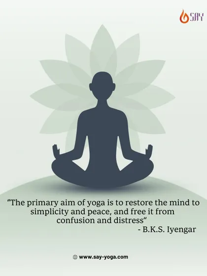 "The primary aim of yoga is to restore the mind to simplicity and peace." This quote from B.K.S. Iyengar captures the essence of why we practice: to free the mind from confusion and distress.