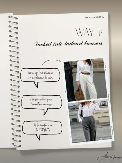 Here is the first way to style a classic white shirt: tucked into tailored trousers. This creates a clean, sharp, and instantly polished look. Finish with loafers or ballet flats for an outfit that means business.