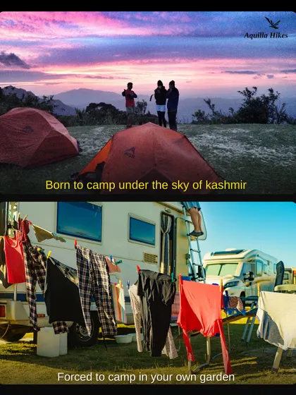 Born to camp under the sky of Kashmir but forced to camp in your own garden? Let's change that. Your real camping adventure awaits.