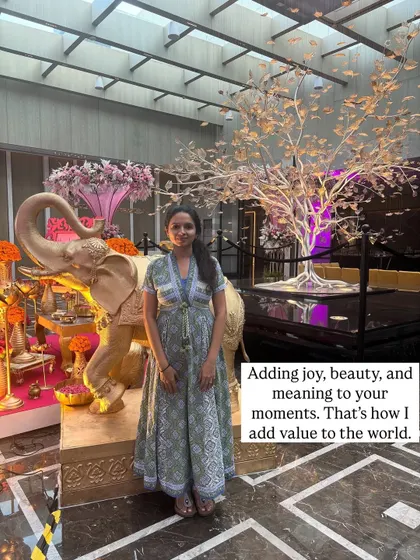 Adding joy, beauty, and meaning to your moments. That's how I feel I add value to the world. It is a privilege to be a part of life's biggest celebrations and to help create lasting memories.