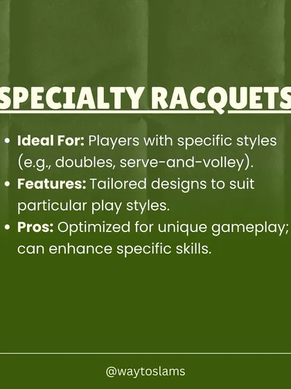 Exploring specialty racquets. We guide players with specific styles, like serve-and-volleyers, on how to choose racquets that are tailored to optimize their unique gameplay.
