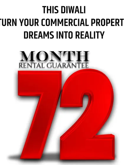 This Diwali, turn your commercial property dreams into reality. We are offering an exclusive 72-month rental guarantee, allowing you to secure steady returns from the very first day of your investment.