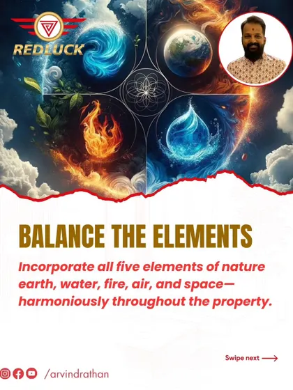It is crucial to incorporate all five elements of nature—earth, water, fire, air, and space—harmoniously throughout the property.