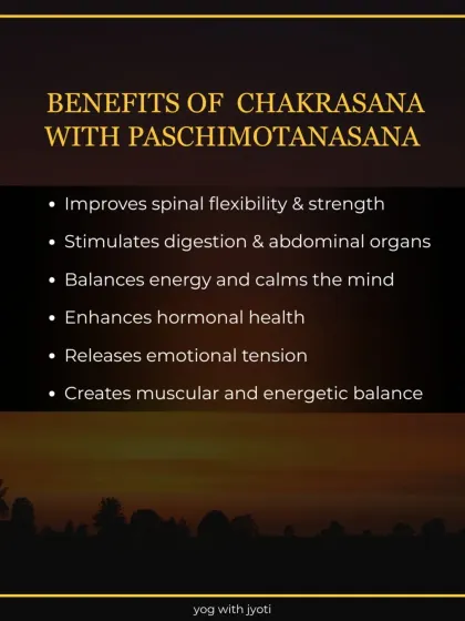 An infographic listing the benefits of combining Chakrasana with Paschimottanasana, including improved spinal flexibility, better digestion, and muscular balance.