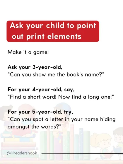 Here are some simple, practical tips to get your 3 to 5-year-old to read more. Make it a game by pointing out the cover, the words, and letters from their own name. The magic is in the delivery.