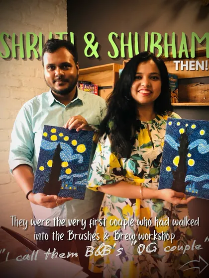 This was Shruti and Shubham then, the very first couple to walk into a Brushes & Brew workshop. I call them my OG couple, and it's been amazing to see their creative journey with us.