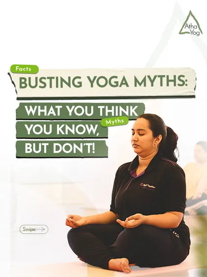 Let's bust some common yoga myths. This series separates fact from fiction to help you understand the true essence of yoga.