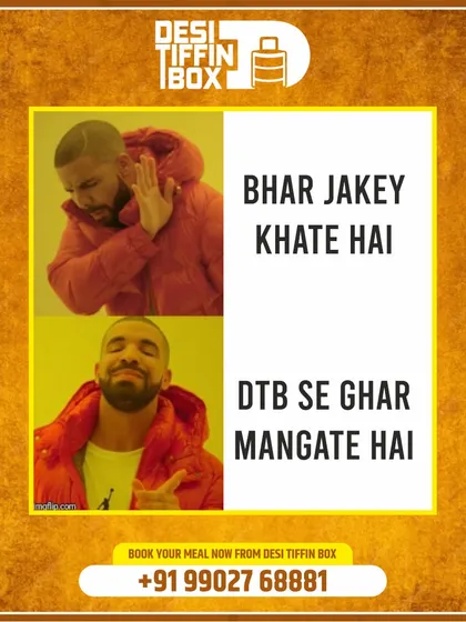 This meme captures the feeling perfectly. Instead of going out to eat, why not just order from Desi Tiffin Box and enjoy a comfortable meal at home? It's the smarter, easier choice.