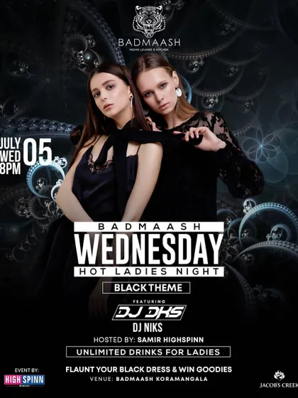 The talk of the town is back. My 'Badmaash Wednesday' ladies night with a black theme, featuring the best of Bollywood and Punjabi music.
