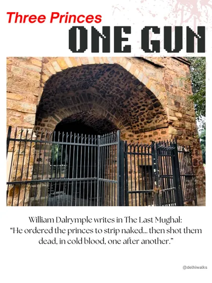 "Three Princes, One Gun." We share the chilling account from William Dalrymple's 'The Last Mughal' where the princes were stripped and shot in cold blood.