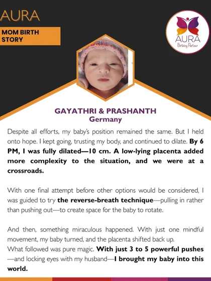 A miraculous moment. Despite a complex situation with a low-lying placenta, Gayathri used a reverse-breath technique I guided her through, which helped her baby turn and led to a successful birth.