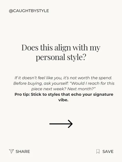Question 4: Does this align with my personal style? If a piece doesn't feel like "you," you're unlikely to wear it. Stick to styles that echo your signature vibe to build a cohesive wardrobe.