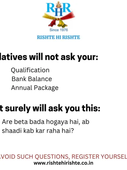 Relatives will always ask the one question that matters most to them. To avoid the "shaadi kab kar raha hai?" conversation, register with us and find your partner.