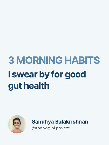 My three morning habits for good gut health are waking up early, emptying the bowels first, and drinking plain water.
