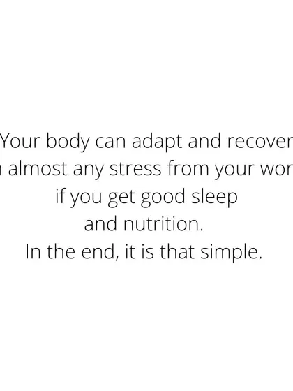 Your body can recover from almost any workout stress if you give it good sleep and nutrition. In the end, rehabilitation and pain treatment are that simple.