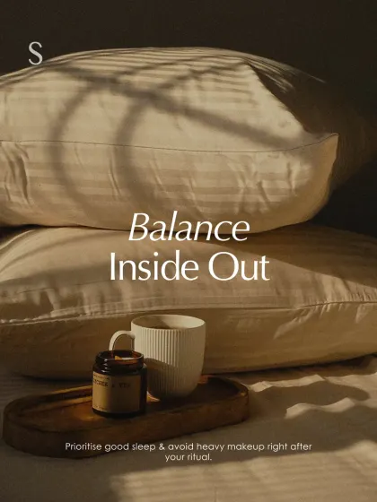 Balance from the inside out. I recommend prioritizing good sleep and avoiding heavy makeup right after your ritual to give your skin the best environment to heal and regenerate.