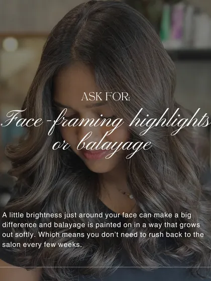 Pro tip: Ask for face-framing highlights or balayage. A little brightness around your face can make a huge difference, and it grows out softly for a low-maintenance look.