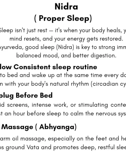 The second pillar is Nidra, or proper sleep. Sleep is when your body heals and your mind resets. A consistent routine and unplugging before bed are crucial for calming the nervous system.