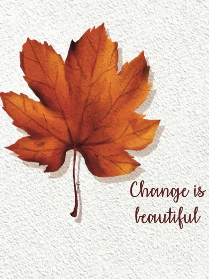 An autumn-themed digital painting of a maple leaf. The warm, earthy tones and the message 'Change is beautiful' capture the essence of the season.