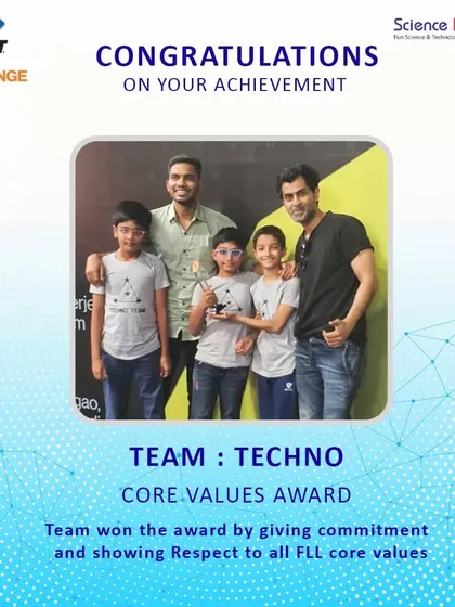 Team Techno receiving the FLL Core Values Award, which recognizes their extraordinary enthusiasm, spirit, and respect for teamwork. This award is a testament to the character we build alongside technical skills.