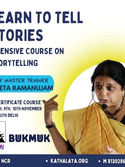 This poster announces our 3-day intensive certificate course on storytelling in South Delhi, led by master trainer Geeta Ramanujam. It's a fantastic opportunity for adults to learn the art of telling stories effectively.