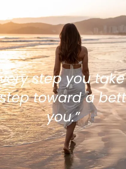 Every step you take is a step toward a better you. This image is a simple but powerful reminder that progress is made one step at a time.