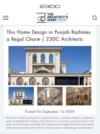 The Architect's Diary celebrated The Ivory Royale for its "Regal Charm." The feature focused on the grand staircase as a striking centerpiece that sets a palatial tone for the entire residence.