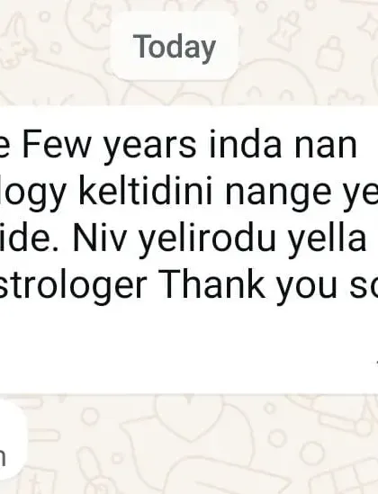 This message is from a client who has been following my astrological advice for a few years. They confirm that everything I predicted has happened correctly, calling me the "Best Astrologer." Long-term validation like this is a testament to the accuracy of Lagna-based readings.