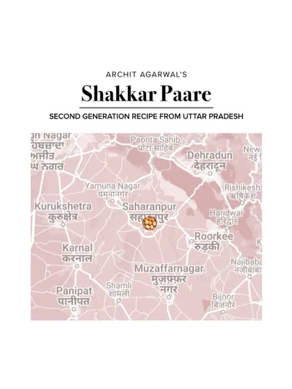 Mapping the second-generation Shakkar Paare recipe to Saharanpur, Uttar Pradesh.