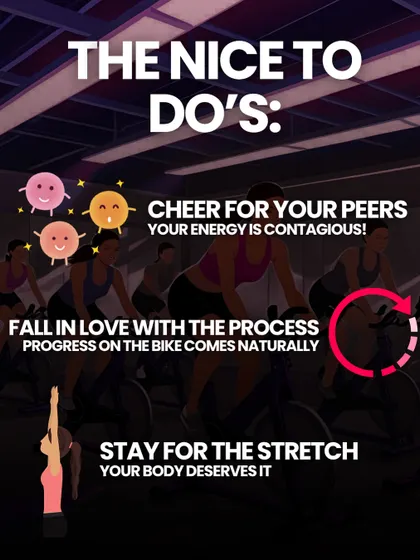 The Nice-to-Do's: Cheer for your peers, fall in love with the process, and always stay for the stretch. Your body deserves it.