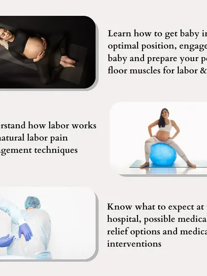 In my program, you'll learn how to get your baby into the best position, manage labor pain, and understand medical options.