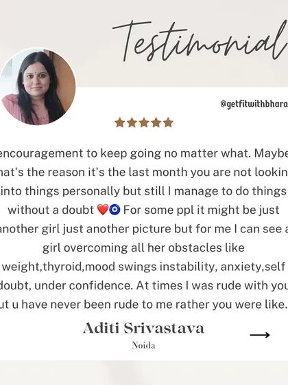 Aditi overcame obstacles like weight, thyroid issues, mood swings, and self-doubt. She appreciated that I was never rude and always encouraged her to keep going.