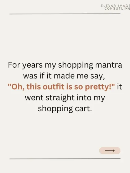 For years, my shopping mantra was, "If it makes me say 'Oh, this is so pretty!', it went straight into my cart." I learned the hard way that this was not an effective strategy.