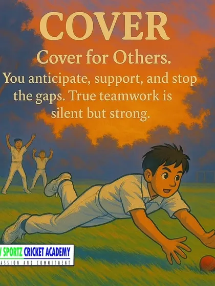 The lesson from cover: teamwork. A good cover fielder anticipates, supports, and stops the gaps, embodying the spirit of a cohesive team.