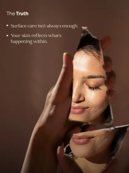 The truth is that surface care isn't always enough to achieve radiant skin. Your skin is a mirror that reflects what's happening within your body, from stress and toxins to internal imbalances.