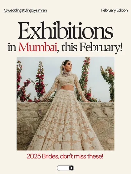 My guide to the must-visit bridal exhibitions in Mumbai this February. Find everything you need for your trousseau and wedding festivities under one roof.