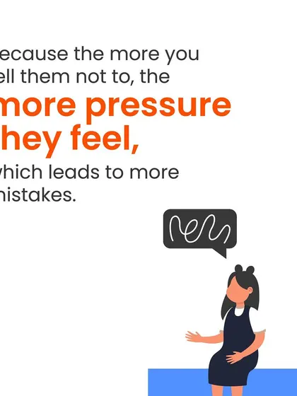 Telling a child "don't make mistakes" often backfires by adding pressure. This can lead to a cycle of anxiety and more errors.