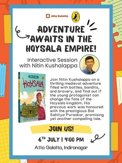 History comes alive with stories of kings and courage. This interactive session with Nitin Kushalappa on his book 'A Hoysala Adventure' is perfect for young readers who love a dash of folklore.