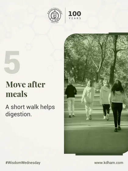 A short, gentle walk after eating is a traditional practice that aids digestion. It helps stimulate the digestive organs and can prevent feelings of bloating or heaviness.