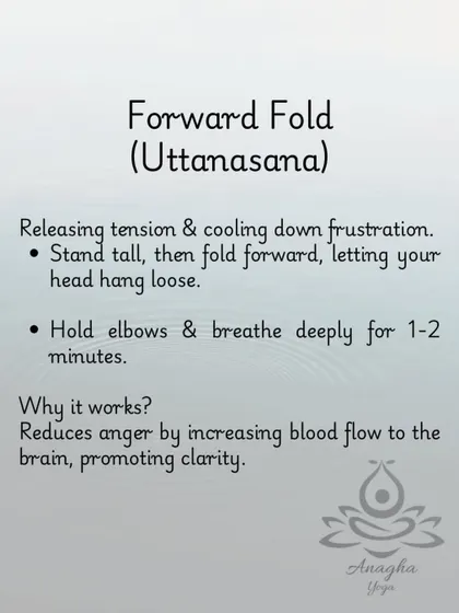 Forward Fold (Uttanasana) is another key pose I use. It releases tension and cools frustration by increasing blood flow to the brain and promoting clarity.