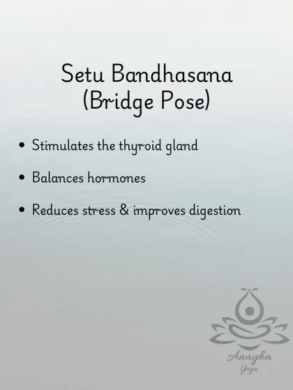 Setu Bandhasana (Bridge Pose) helps balance hormones by stimulating the thyroid gland and also improves digestion, which is often linked to PCOS.