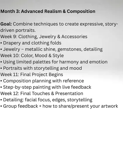 An overview of Month 3: Advanced Realism & Composition. This is where we learn to paint clothing, jewelry, and create portraits with mood and storytelling.
