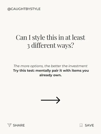 Question 3: Can I style this in at least three different ways? The best purchases are investments that can be worn in multiple outfits. This simple test ensures you're buying versatile pieces.