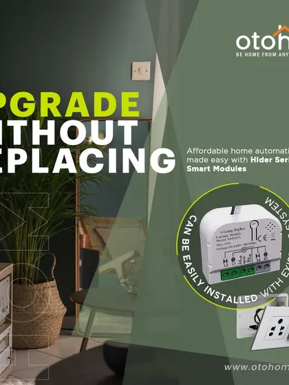 Our Hider Series smart modules allow you to upgrade without replacing your existing switch plates. This affordable solution is easily installed within your current system to make it smart.